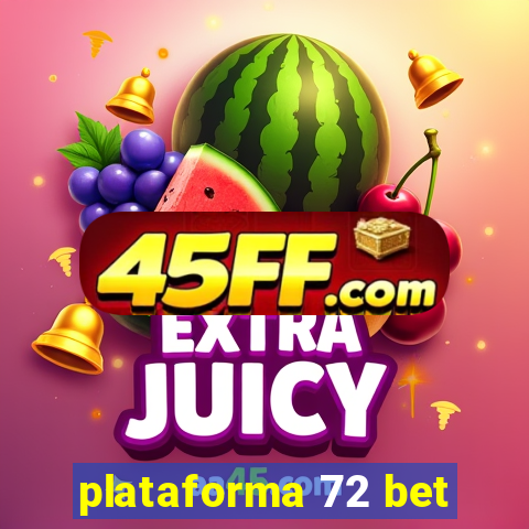 plataforma 72 bet